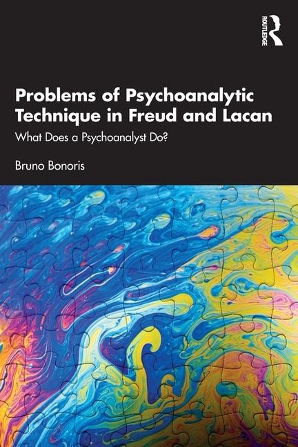 Problems of Psychoanalytic Technique in Freud and Lacan: What Does a Psychoanalyst Do?