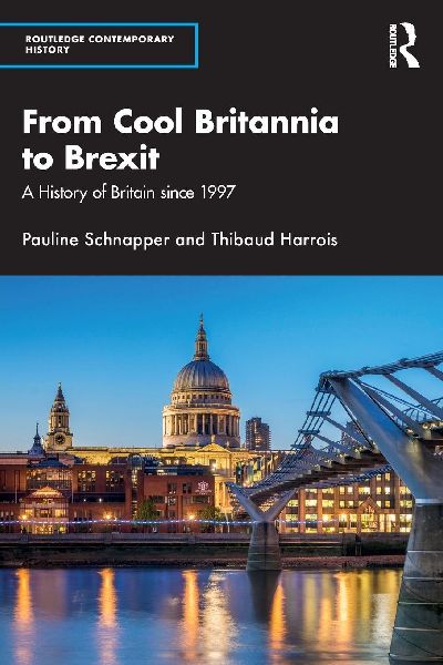 From Cool Britannia to Brexit: A History of Britain since 1997