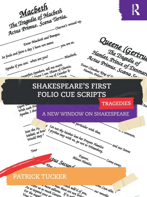 Shakespeares First Folio Cue Scripts - Tragedies: A New Window on Shakespeare