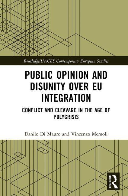Public Opinion and Disunity over EU Integration: Conflict and Cleavage in the Age of Polycrisis