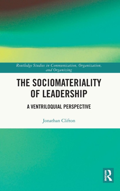 The Sociomateriality of Leadership: A Ventriloquial Perspective