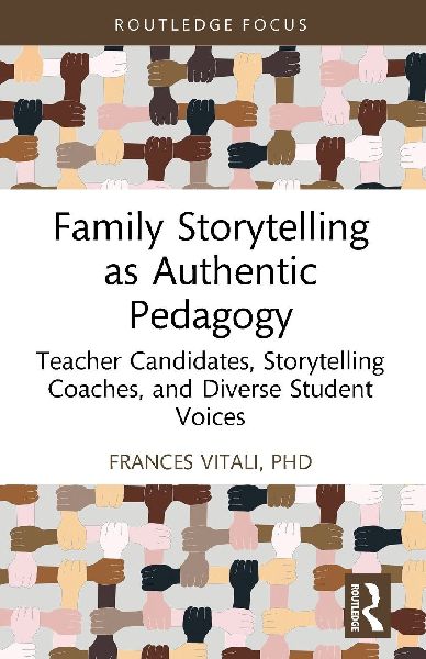 Family Storytelling as Authentic Pedagogy: Teacher Candidates, Storytelling Coaches, and Diverse Student Voices