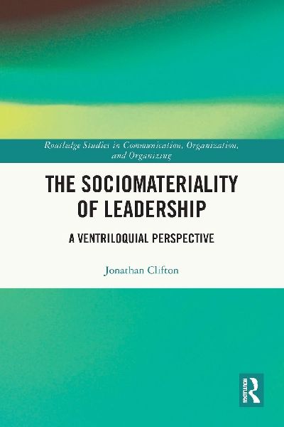 The Sociomateriality of Leadership: A Ventriloquial Perspective