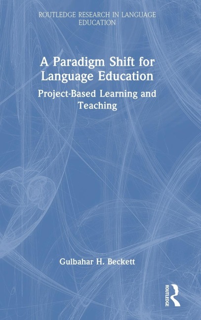 A Paradigm Shift for Language Education: Project-Based Learning and Teaching