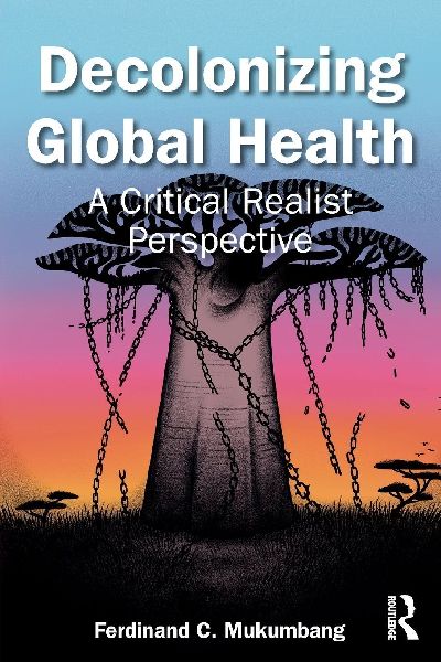 Decolonizing Global Health: A Critical Realist Perspective