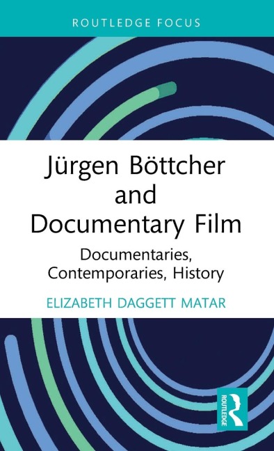 Jürgen Böttcher and Documentary Film: Documentaries, Contemporaries, History