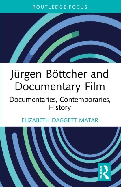 Jürgen Böttcher and Documentary Film: Documentaries, Contemporaries, History