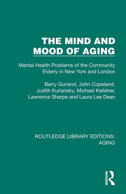 The Mind and Mood of Aging: Mental Health Problems of the Community Elderly in New York and London