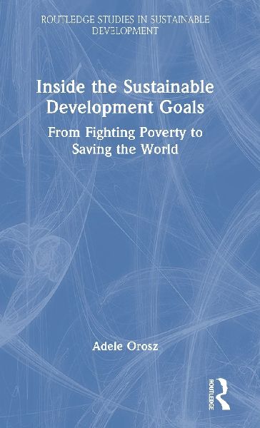 Inside the Sustainable Development Goals: From Fighting Poverty to Saving the World