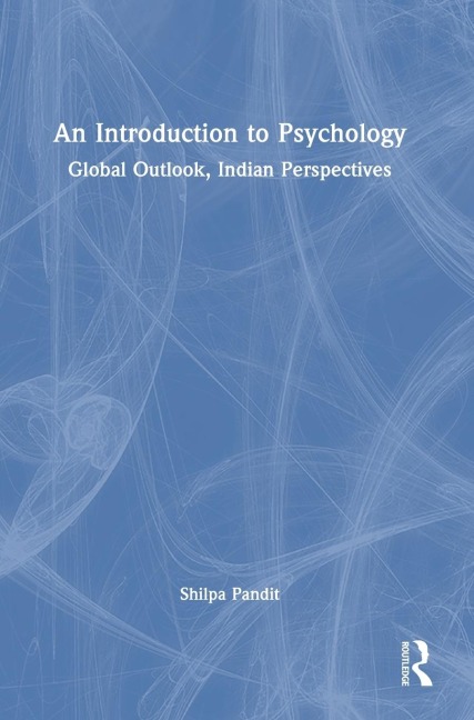 An Introduction to Psychology: Global Outlook, Indian Perspectives