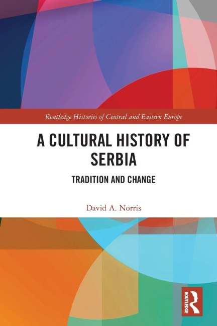 A Cultural History of Serbia: Tradition and Change