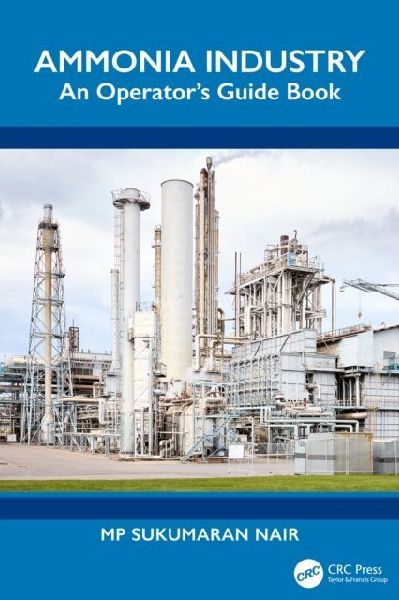 Ammonia Industry: An Operators Guide Book
