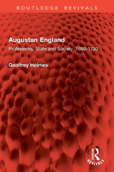 Augustan England: Professions, State and Society, 1680-1730