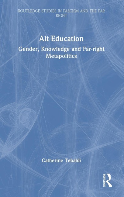 Alt-Education: Gender, Knowledge and Far-right Metapolitics