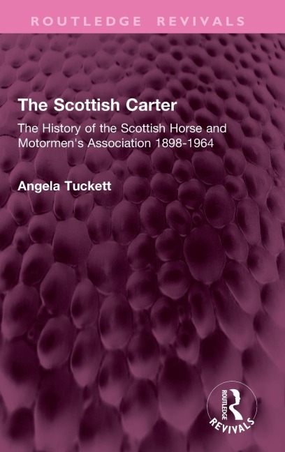 The Scottish Carter: The History of the Scottish Horse and Motormen's Association 1898-1964