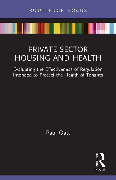 Private Sector Housing and Health: Evaluating the Effectiveness of Regulation Intended to Protect the Health of Tenants