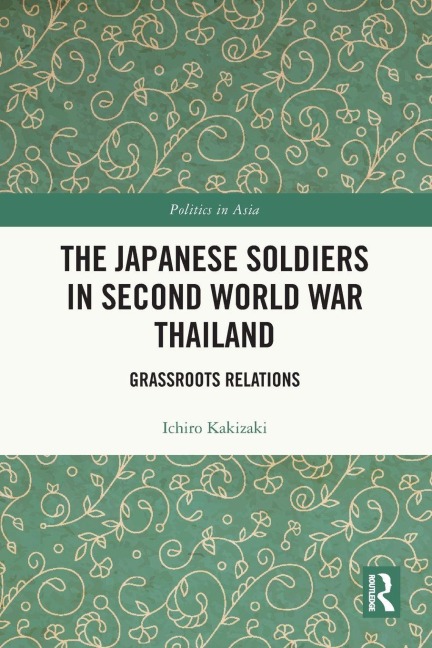 The Japanese Soldiers in Second World War Thailand: Grassroots Relations