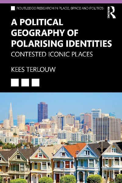 A Political Geography of Polarising Identities: Contested Iconic Places