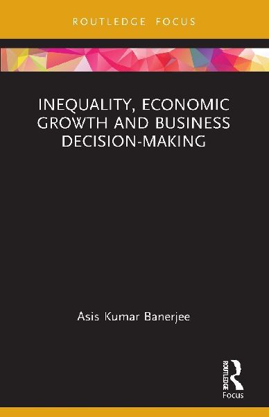 Inequality, Economic Growth and Business Decision-Making