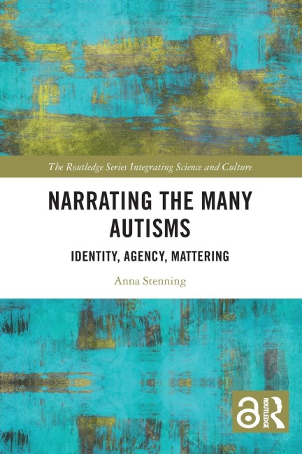Narrating the Many Autisms: Identity, Agency, Mattering