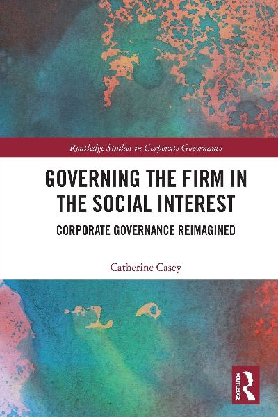 Governing the Firm in the Social Interest: Corporate Governance Reimagined