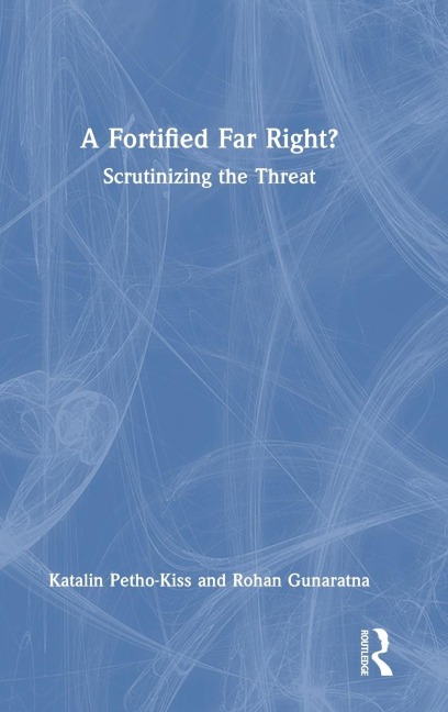 A Fortified Far Right?: Scrutinizing the Threat