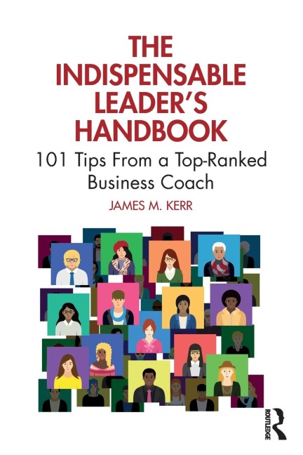 The Indispensable Leaders Handbook: 101 Tips From a Top-Ranked Business Coach