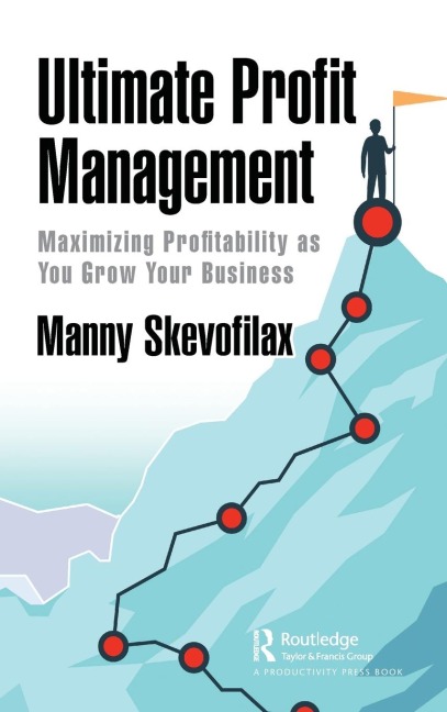 Ultimate Profit Management: Maximizing Profitability as You Grow Your Business