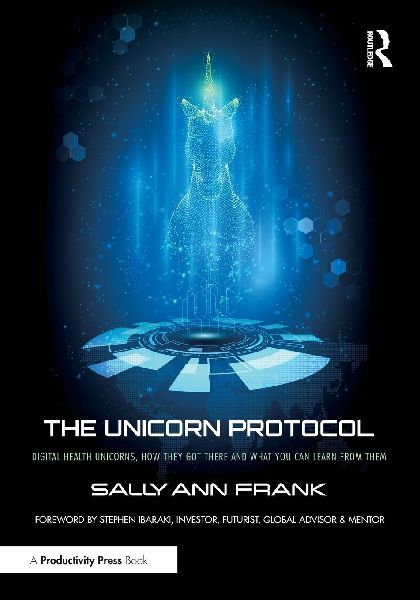 The Unicorn Protocol: Digital Health Unicorns, How They Got There and What You Can Learn from Them