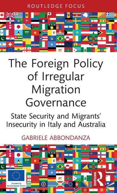 The Foreign Policy of Irregular Migration Governance: State Security and Migrants Insecurity in Italy and Australia