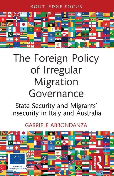 The Foreign Policy of Irregular Migration Governance: State Security and Migrants' Insecurity in Italy and Australia