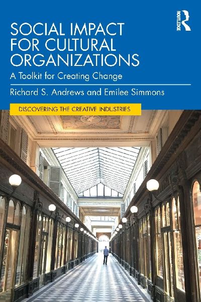 Social Impact for Cultural Organizations: A Toolkit for Creating Change