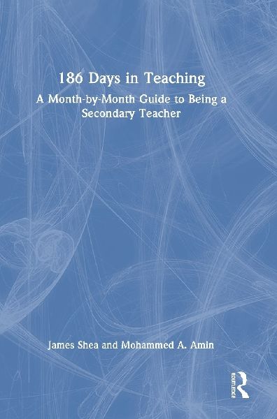 186 Days in Teaching: A Month-by-Month Guide to Being a Secondary Teacher