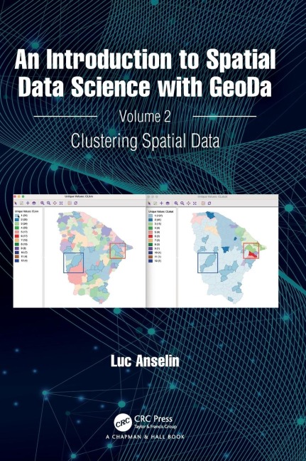 An Introduction to Spatial Data Science with GeoDa: Volume 2: Clustering Spatial Data