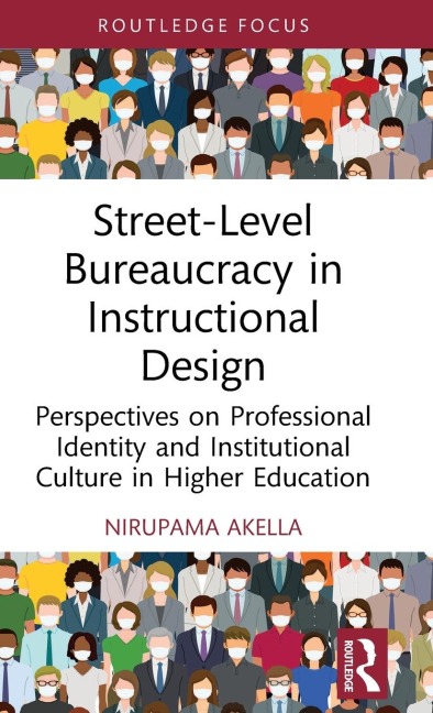 Street-Level Bureaucracy in Instructional Design: Perspectives on Professional Identity and Institutional Culture in Higher Education