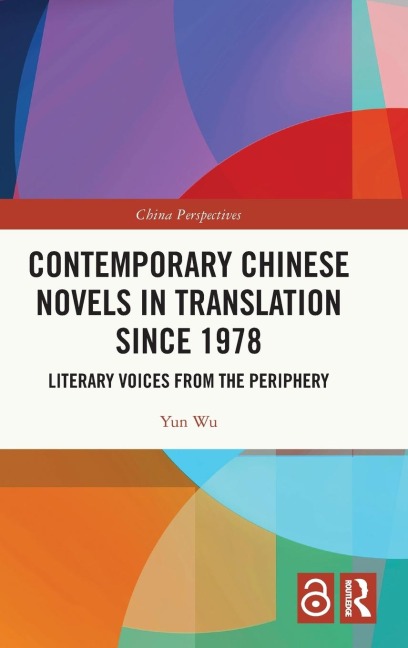 Contemporary Chinese Novels in Translation since 1978: Literary Voices from the Periphery
