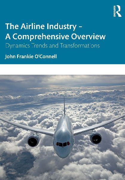 The Airline Industry - A Comprehensive Overview: Dynamic Trends and Transformations