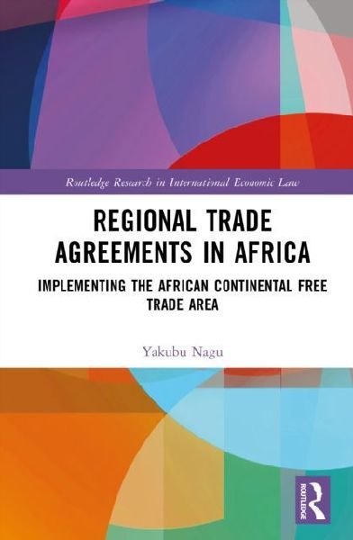 Regional Trade Agreements in Africa: Implementing the African Continental Free Trade Area