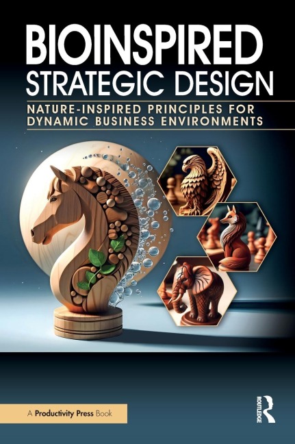 Bioinspired Strategic Design: Nature-Inspired Principles for Dynamic Business Environments
