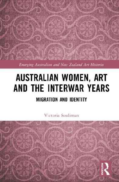 Australian Women, Art and the Interwar Years: Migration and Identity