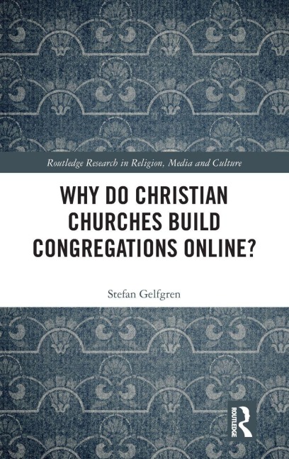 Why Do Christian Churches Build Congregations Online?