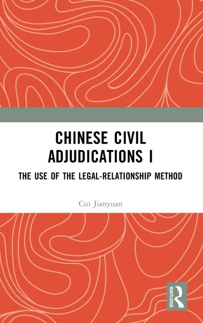 Chinese Civil Adjudications I: The Use of the Legal-Relationship Method