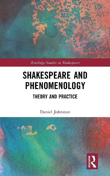 Shakespeare and Phenomenology: Theory and Practice