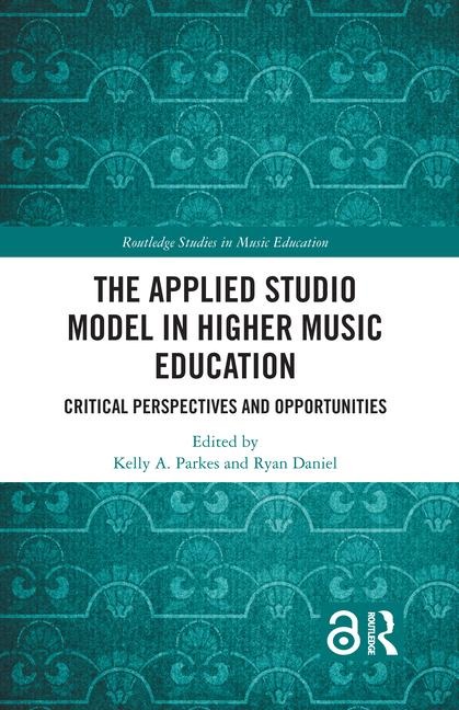 The Applied Studio Model in Higher Music Education: Critical Perspectives and Opportunities