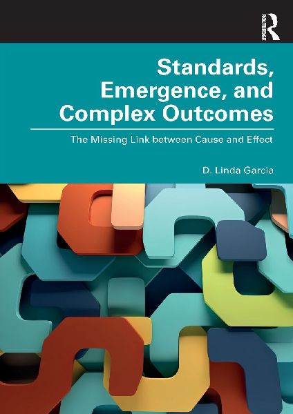 Standards, Emergence, and Complex Outcomes: The Missing Link between Cause and Effect
