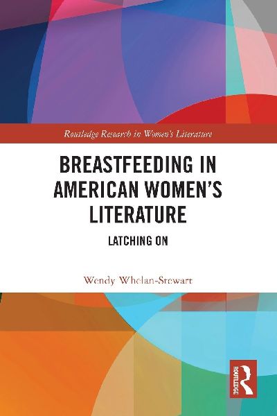 Breastfeeding in American Women's Literature: Latching On