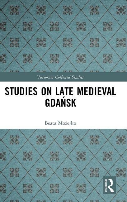 Studies on Late Medieval Gda¿sk