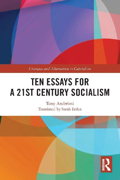 Ten Essays for a 21st Century Socialism