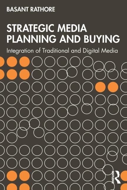 Strategic Media Planning and Buying: Integration of Traditional and Digital Media