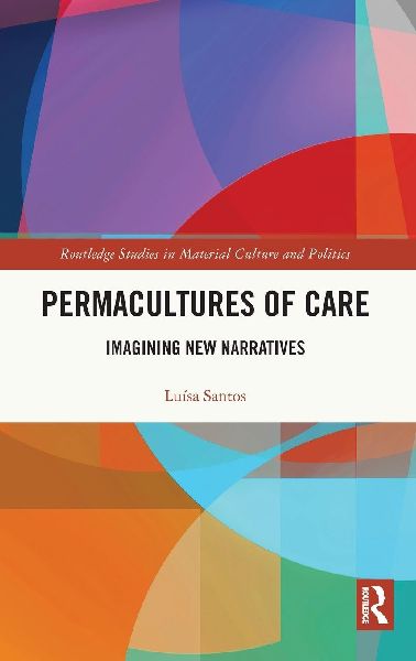 Permacultures of Care: Imagining New Narratives